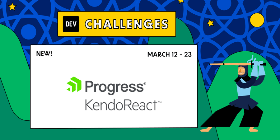 Dev.to Challenges KendoReact - March 12-23
