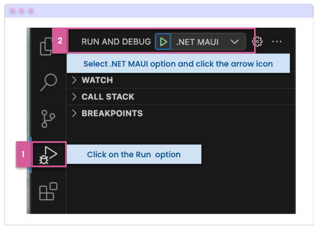 1 - Click on the Run option - 2. Select .NET MAUI option and click the arrow icon.